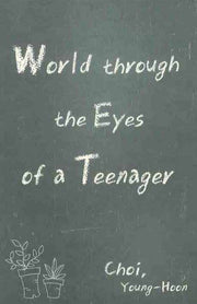 WORLD THROUGH The EYES OF A TEENAGER