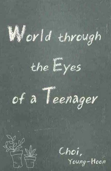 WORLD THROUGH The EYES OF A TEENAGER