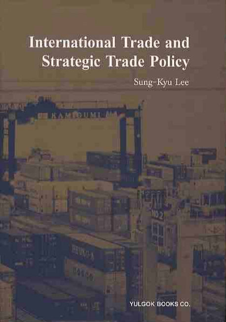 INTERNATIONAL TRADE AND STRATEGIC TRADE POLICY(양장본 Hardcover)
