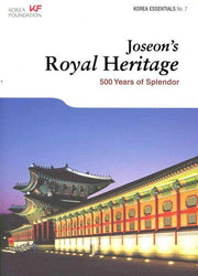 Joseon s Royal Heritage(Korea Essentials 7)