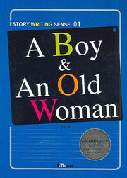 A Boy & An Old Woman(STORY WRITING SENSE 시리즈 01)