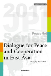 Dialogue for Peace and Cooperation in East Asia(JPI Research Series 20)