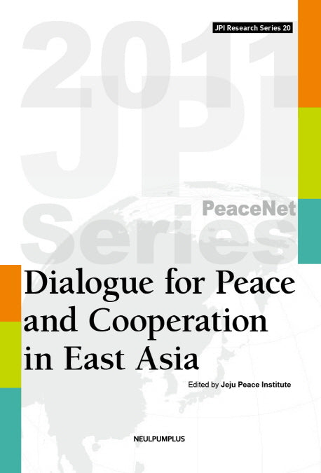 Dialogue for Peace and Cooperation in East Asia(JPI Research Series 20)