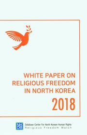 White Paper On Religious Freedom In North Korea 2018