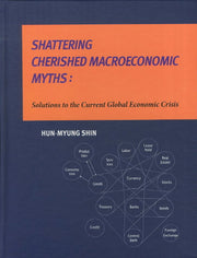 Shattering Cherished Macroeconomic Myths(Shin)(양장본 HardCover)