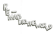 RE MAPPING THE WORLD