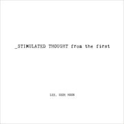 STIMULATED THOUGHT from THE FIRST 생각된 자극