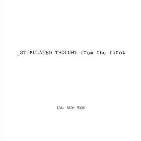 STIMULATED THOUGHT from THE FIRST 생각된 자극