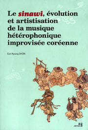 Le Sinawi Evolution et artististation de la musique heterophonique improvisee coreenne