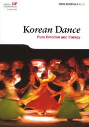 Korean Dance: Pure Emotion and Energy(Korea Essentials 15)
