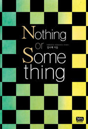 Nothing or Something(낫싱 오어 썸딩)