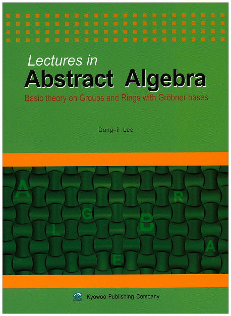 Lectures in Abstract Algebra