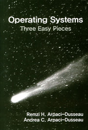 Operating Systems Three Easy Pieces