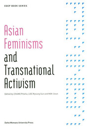 Asian Feminisms and Transnational Activism(EGEP BOOK SERIES)