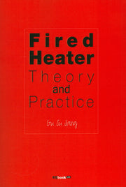 Fired Heater Theory and Practice
