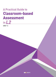 A Practical Guide to Classroom-based Assessment in L2