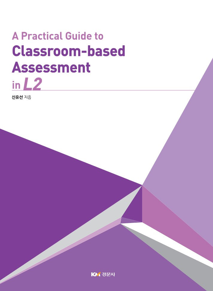 A Practical Guide to Classroom-based Assessment in L2
