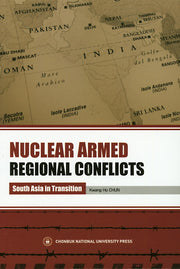 Nuclear Armed Regional Conflicts: South Asia in Transition
