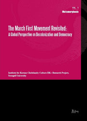 The March First Movement Revisited: A Global Perspective on Decolonization and Democracy(Metamorphosis 1)