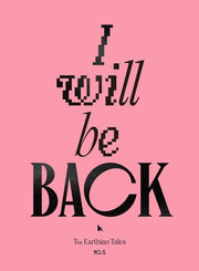 어션 테일즈(The Earthian Tales) No 5: I will be BACK