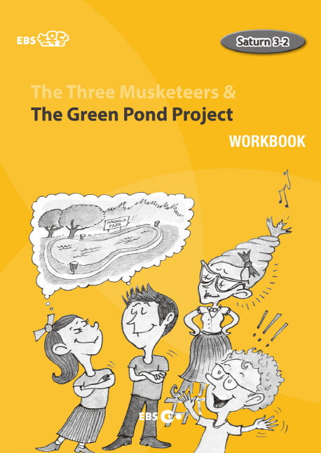 The Three Musketeers & The Green Pond Project(Workbook)(EBS 초목달)(Saturn 3-2)