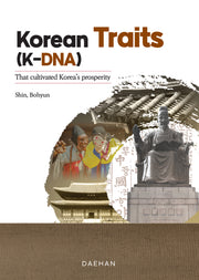Korean Traits(K-DNA): That cultivated Korea's prosperity