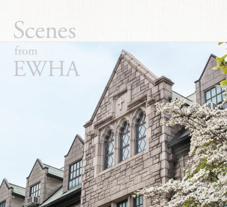 Scenes from EWHA