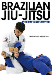 Brazilian Jiu-Jitsu:  Lee Bros208 Techniques