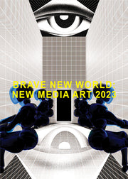 뉴 미디어 아트 2023: Brave New World(Brave New World: New Media Art 2023)
