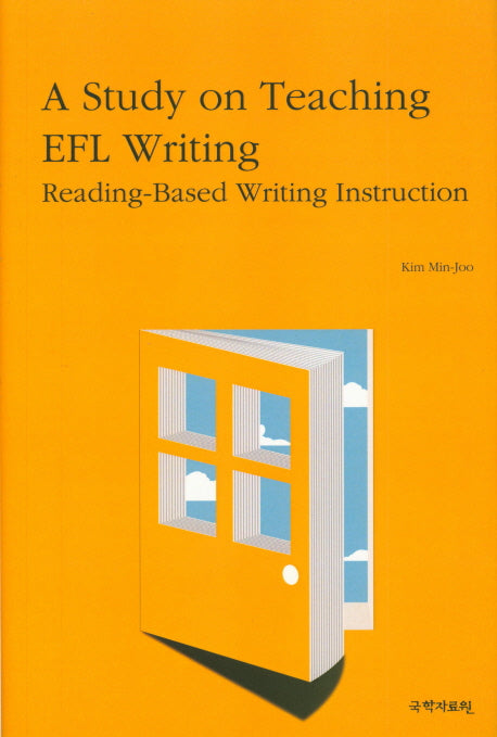 A Study on Teaching EFL Writing:Reading-Based Writing Instruction(외국어로서의 영어 교육을 위한)(양장본 HardCover)