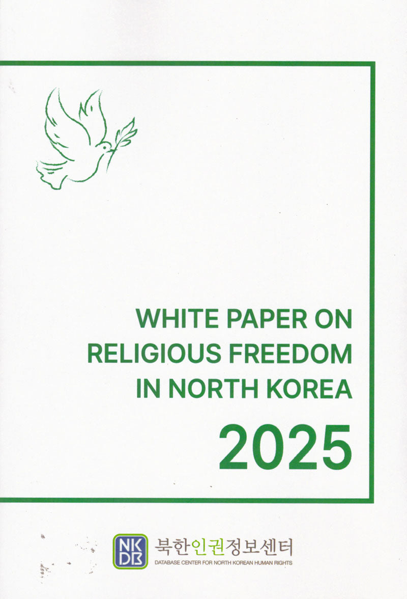 WHITE PAPER ON RELIGIOUS FREEDOM IN NORTH KOREA