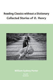 Reading Classics without a Dictionary Collected Stories of O Henry