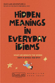 관용어 속 이야기를 찾아서(Hidden Meanings in Everyday Idioms)(듀오랩 이중언어 포켓북 시리즈 4: 관용어편)