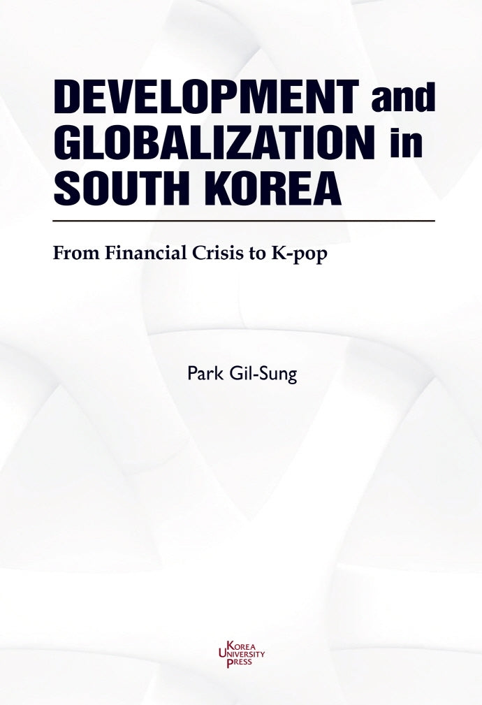 Development and Globalization in South Korea(양장본 Hardcover)