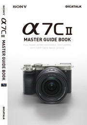 SONY a7C II MASTER GUIDE BOOK