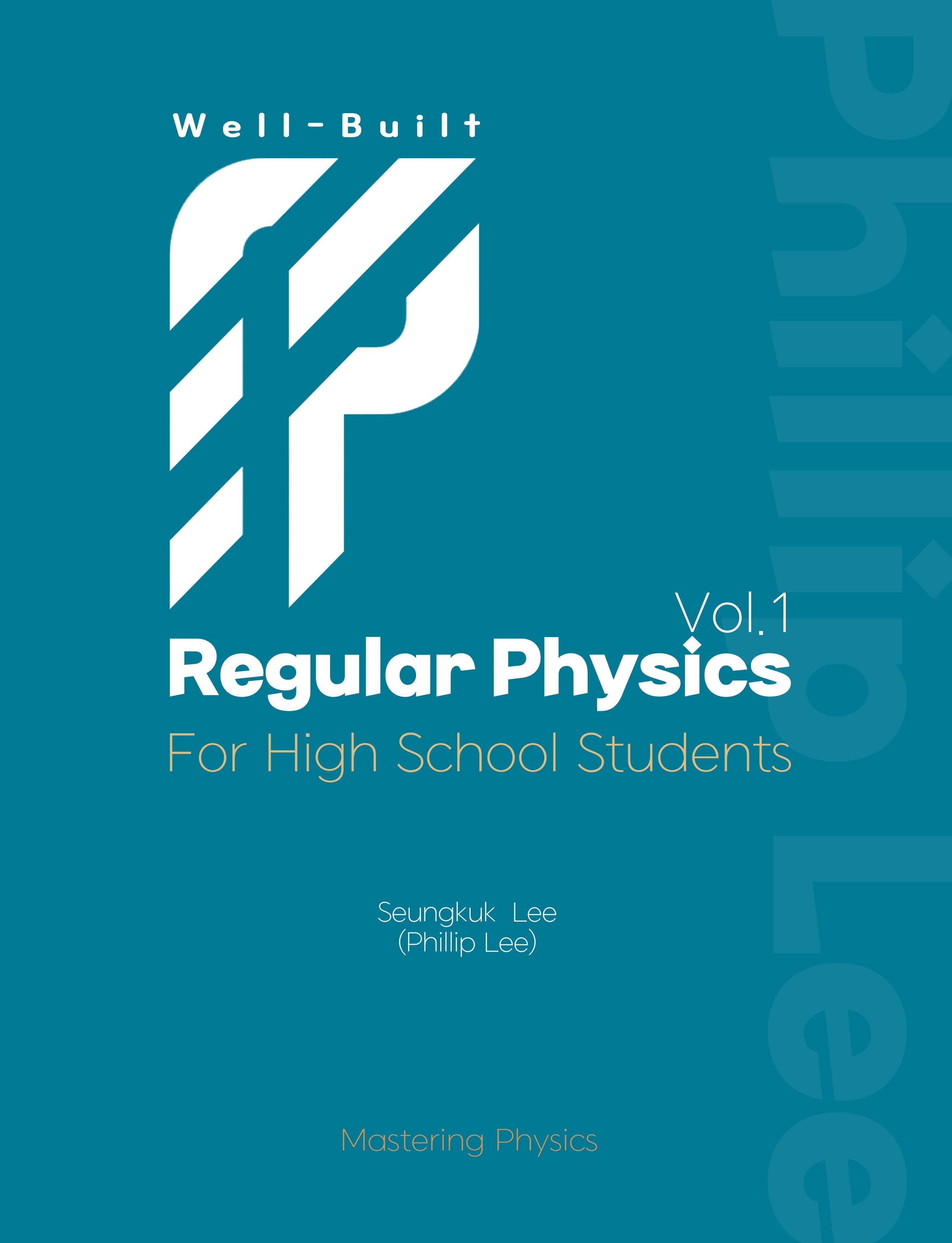 Well-Built Regular Physics Vol 1: For High School Students