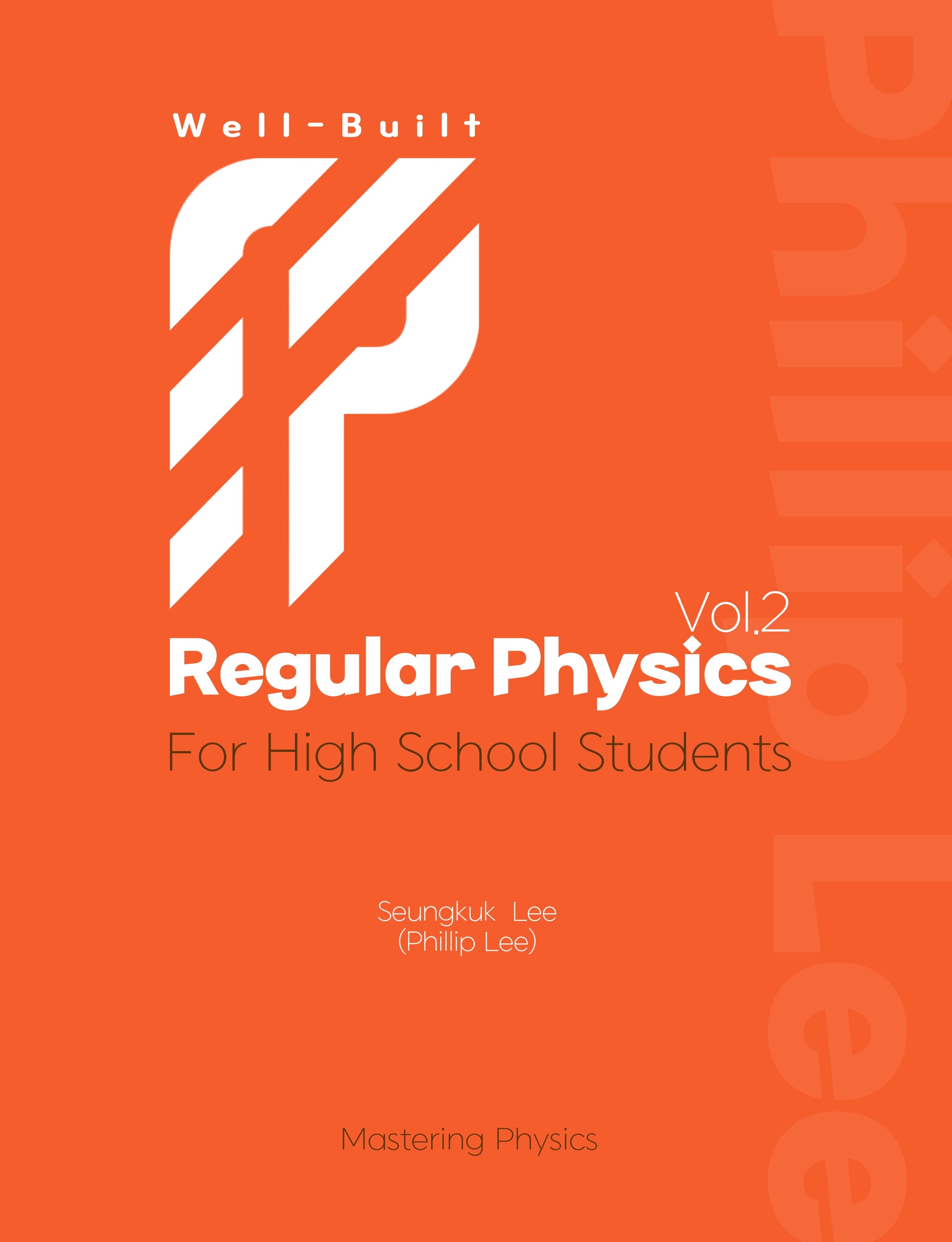 Well-Built Regular Physics Vol 2: For High School Students