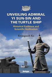 Unveiling Admiral Yi Sun-Sin and the Turtle Ship(양장본 Hardcover)