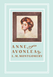 Anne of Avonlea: 에이번리의 앤 (1909년 오리지널 초판본 표지 디자인)(초판본 빨강 머리 앤 영문판 시리즈 2)(양장본 Hardcover)