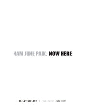 Nam June Palk, Now Here 백남준 지금 여기