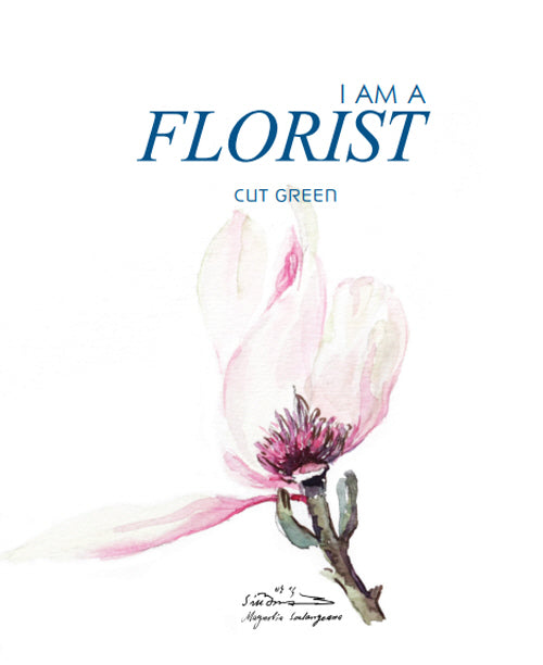 I Am A Florist: Cut Green
