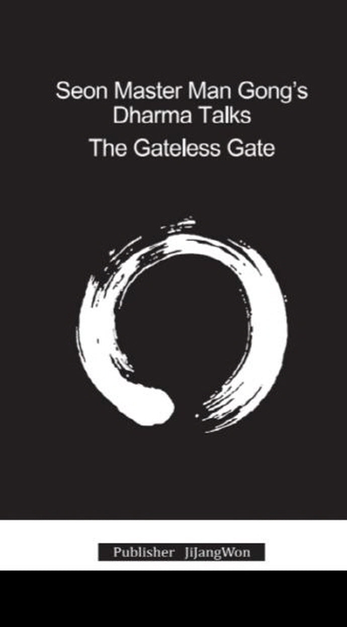 Seon Master Man Gong's Dharma Talks .The Gateless Gate