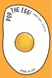 Pop the Egg! 10명의 이야기, 10가지 맛