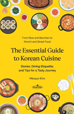 The Essential Guide to Korean Cuisine(Korea Dive 시리즈 1)
