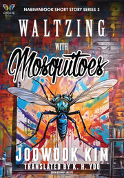 Waltzing With Mosquitoes(나비와북 단편소설 시리즈)