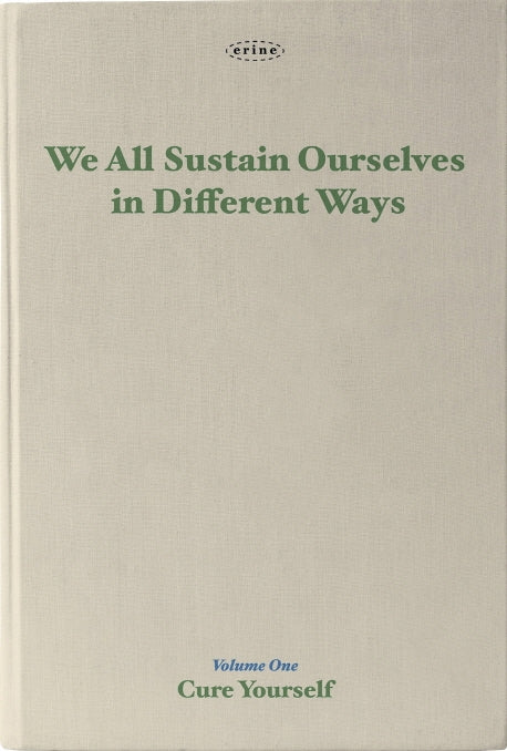 We All Sustain Ourselves in Different Ways(우리를 살게하는 저마다의 방법)