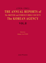 THE ANNUAL REPORTS of British and Foreign Bible Society VOL. 2: The KOREAN AGENCY (1914~1941)