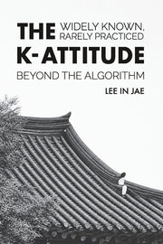 The K-Attitude: Beyond the Algorithm